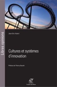 Cultures et systèmes d'innovation - Aubert Jean-Eric - Gaudin Thierry