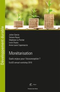 Monétarisation. Quels enjeux pour l'écoconception ? EcoSD Annual Workshop 2019 - Garcia Julien - Reyes Tatiana - Le Pochat Stéphane