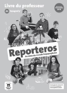 Espagnol 5e A1 Reporteros. Livre du professeur - Auberger Stucklé Virginie - Debras Sandrine - Guem