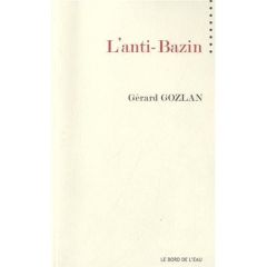 L'anti-Bazin - Gozlan Gérard - Chardère Bernard