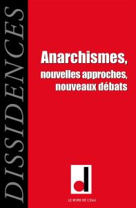 Dissidences N° 14, janvier 2015 : Anarchismes. Nouvelles approches, nouveaux débats - Berry David - Hamelin David - Ubbiali Georges