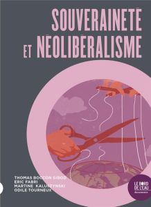 Souveraineté et néolibéralisme - Boccon-Gibod Thomas - Fabri Eric - Kaluszynski Mar
