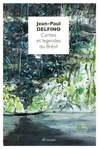Contes et légendes du Brésil - Delfino Jean-Paul - Mindlin Betty - Ferreri Lydian