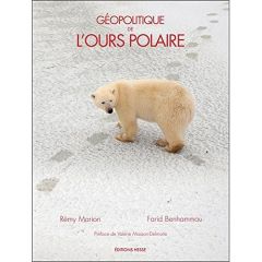 Géopolitique de l'ours polaire - Marion Rémy - Benhammou Farid - Masson-Delmotte Va