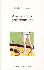 ANAMOUREUX PREPARTURIENT - TURGEON ALAIN