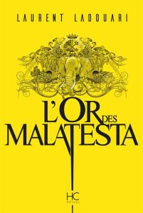 L'or des Malatesta - Ladouari Laurent