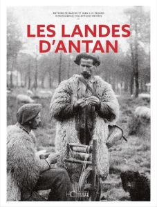 Les Landes d'Antan - De Baecke Antoine - Eluard Jean-Luc