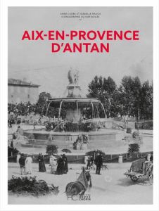 Aix-en-Provence d'Antan - Rauch Anne-Laure - Rauch Isabelle