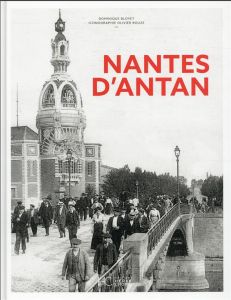 Nantes d'Antan - Bloyet Dominique