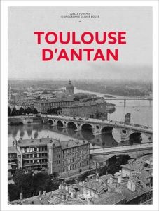 Toulouse d'Antan - Porcher Joëlle - Bouze Olivier