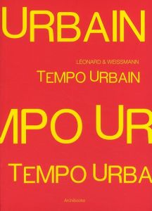 Tempo urbain. LEONARD & WEISSMANN - Pauly Danièle - Léger Jean-Michel - Léonard Jean -