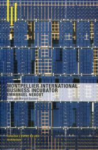 Montpellier International Business Incubator. Emmanuel Nebout - Guislain Margot - Nebout Emmanuel - Leloup Michèle