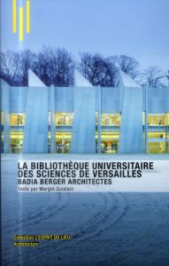 La bibliothèque universitaire des sciences de Versailles. Badia Berger architectes - Guislain Margot - Berger Didier