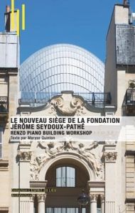 Le nouveau siège de la Fondation Jérôme Seydoux-Pathé. Renzo Piano building workshop - Quinton Maryse
