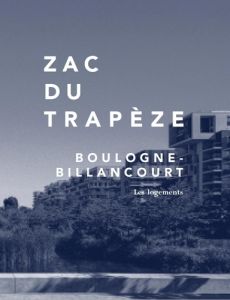 ZAC du Trapèze. Boulogne-Billancourt - Hugron Jean-Philippe - Baguet Pierre-Christophe
