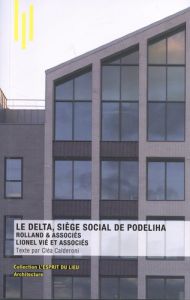 Le Delta, siège social de Podeliha. Rolland & associés / Lionel Vié et associés - Calderoni Cléa