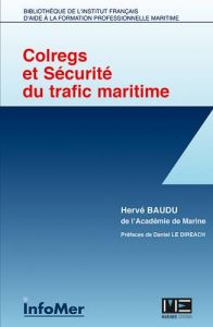 Colregs et sécurité du trafic maritime - Baudu Hervé - Le Diréach Daniel