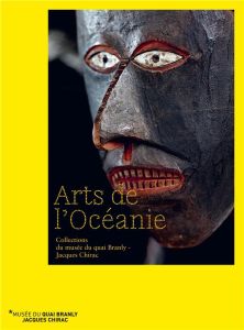 Arts de l'océanie. Collections du musée du Quai Branly-Jacques Chirac - Monbrison Constance de - Leclerc-Caffzrel Stéphani