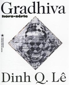 Gradhiva Hors-série : Dinh Q. Lê, le fil de la mémoire et autres photographies. Edition bilingue fra - Barthe Christine
