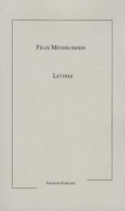 Lettres - Mendelssohn Bartholdy Felix - Rolland Abraham-Augu