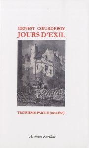 Jours d'Exil. Troisième partie (1854-1855) - Coeurderoy Ernest