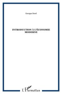 Introduction à l'économie moderne. 2e édition - Sorel Georges
