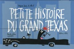 Petite histoire du grand Texas. Edition revue et augmentée - Jarry Grégory - T. Otto - Heurtault Guillaume - Ca