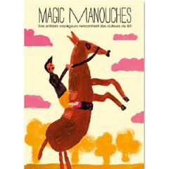 Magic Manouches. Enfants voyageurs et auteurs de BD s'échangent des histoires - Jarry Grégory - T. Otto - Cousin Robin - Lugrin Li