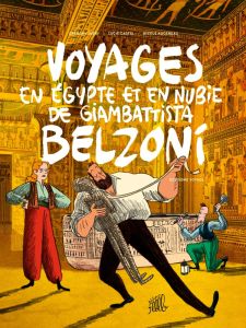 Voyages en Egypte et en Nubie de Giambattista Belzoni Tome 2 : Deuxième voyage - Jarry Grégory - Castel Lucie - Augereau Nicole