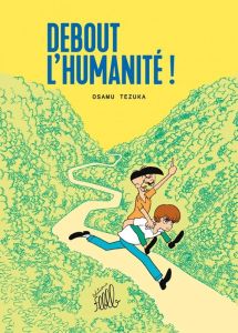 Debout l'humanité ! - Tezuka Osamu
