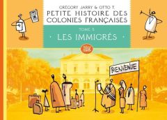 Petite histoire des colonies françaises Tome 5 : Petite histoire des colonies françaises - Jarry Grégory - T. Otto