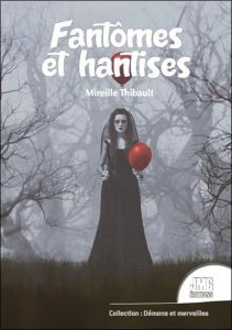 Fantômes et hantises - Thibault Mireille
