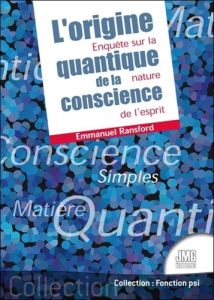 L'origine quantique de la conscience. Enquête sur la nature de l'esprit - Ransford Emmanuel