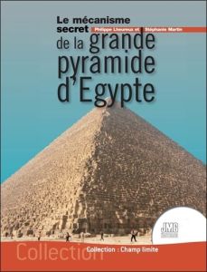 Le mécanisme secret de la grande pyramide d'Egypte - Lheureux Philippe - Martin Stéphanie