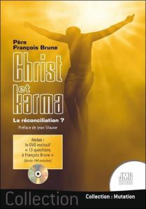 Christ et karma. La réconciliation ? Avec 1 DVD - Brune François - Staune Jean