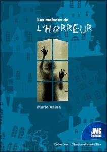Les maisons de l'horreur - Alsina Marie
