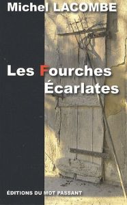 Les fourches écarlates - Lacombe Michel