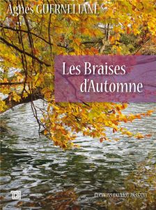 Les braises d'automne - Guerneliane Agnès
