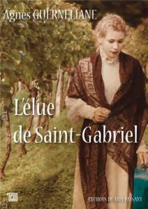 L'élue de Saint-Gabriel - Guerneliane Agnès