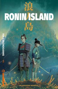 Ronin Island Tome 3 : Un nouveau souffle - Pak Greg - Milonogiannis Giannis - Kniivila Irma -