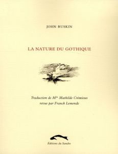 LA NATURE DU GOTHIQUE - RUSKIN JOHN