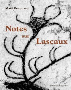 Notes sur Lascaux - Renouard Maël