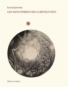 Les mots perdus de la révolution - Janover Louis - Norrito Nicolas