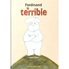 Ferdinand le terrible - Soret Fabien