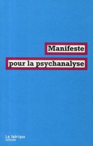 Manifeste pour la psychanalyse - Aouillé Sophie - Bruno Pierre - Chaumon Franck - P