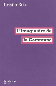 L'imaginaire de la Commune - Ross Kristin - Dobenesque Etienne