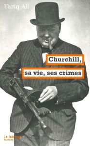 Churchill, sa vie, ses crimes - Ali Tariq - Dobenesque Etienne