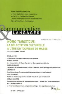 Communication et Langages N° 191, mars 2017 : Homo turisticus. La délectation culturelle à l'ère du - Jacobi Daniel