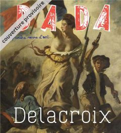 Dada N° 227, avril 2018 : Delacroix - Ullmann Antoine