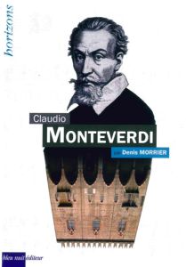 Claudio Monteverdi - Morrier Denis